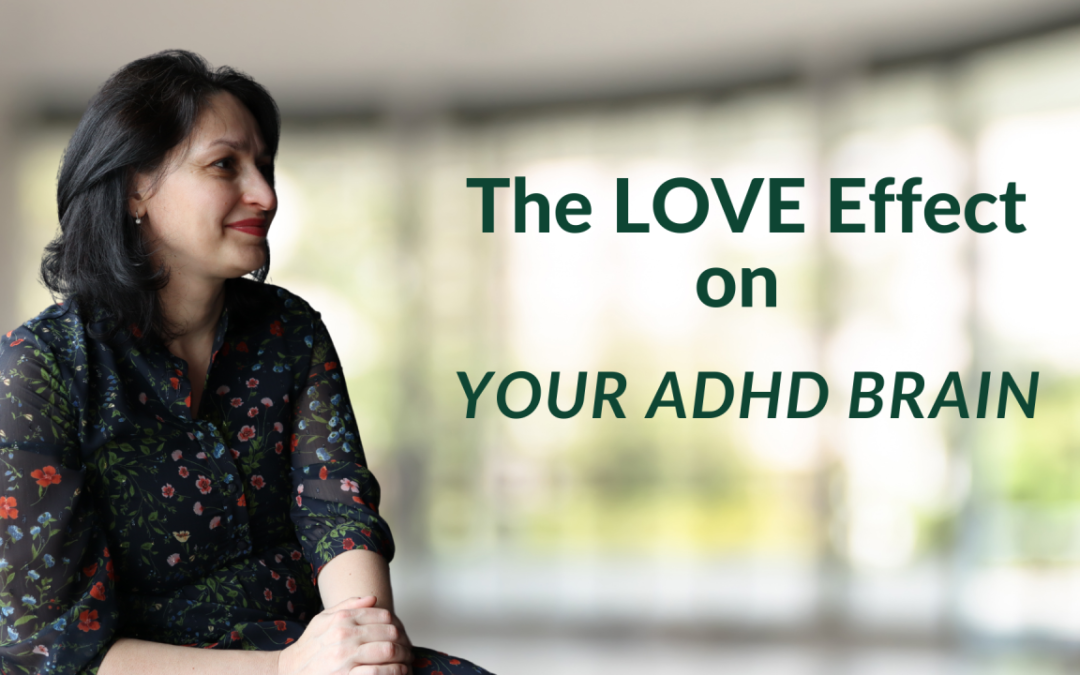 The LOVE effect on your ADHD brain